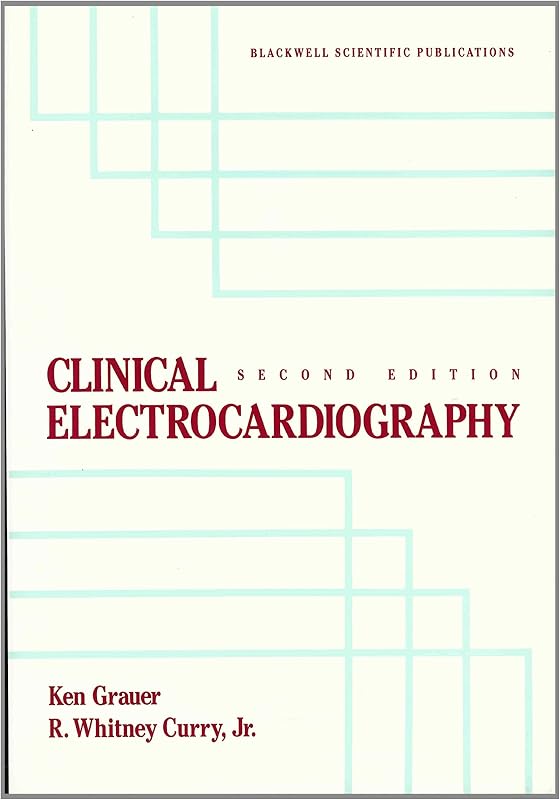 Clinical Electrocardiography: A Primary Care Approach by Ken Grauer