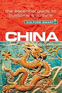 China - Culture Smart!: The Essential Guide to Customs & Culture (81) by Kathy Flower