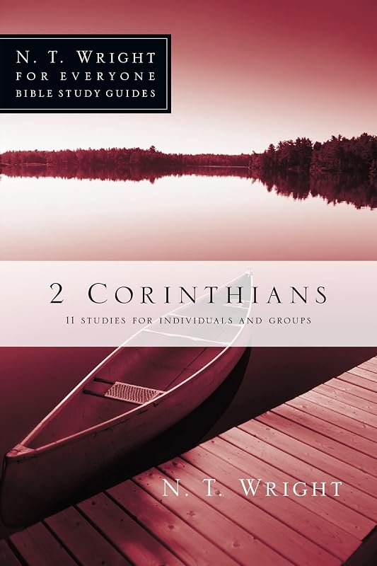 2 Corinthians (N. T. Wright for Everyone Bible Study Guides) by N.T. Wright
