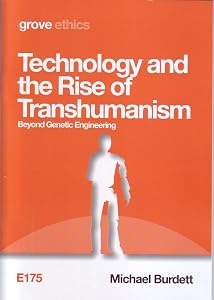 Technology and the Rise of Transhumanism by Michael Burdett