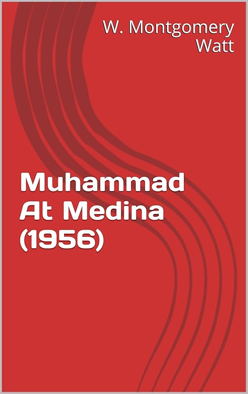Muhammad At Medina (1956) by William Montgomery Watt