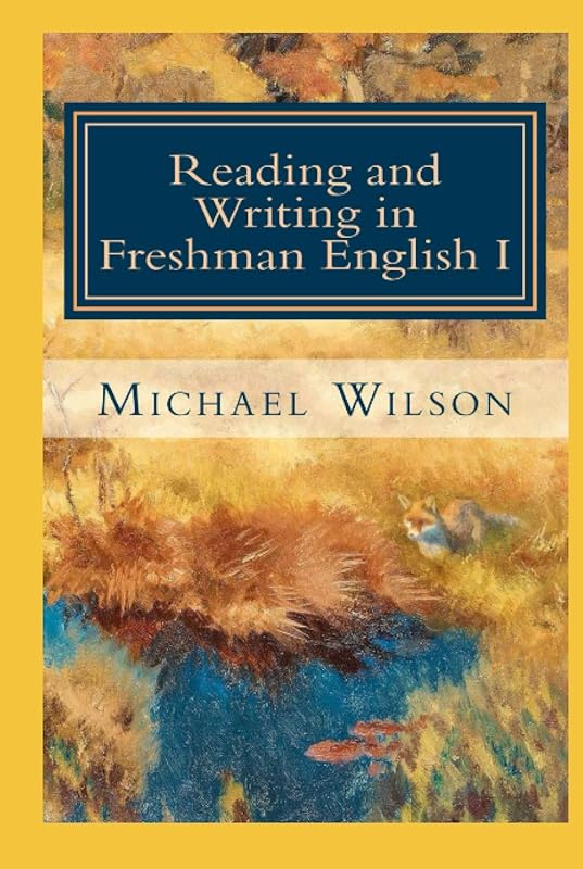 Reading and Writing in Freshman English I by Michael Wilson