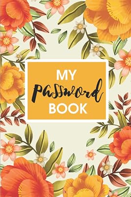 My Password Book: Internet Address and Password Log with Alphabetically Sorted Pages to Organize Logins, Web Addresses, and Notes