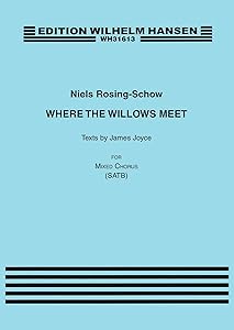 Where the Willows Meet: Texts by James Joyce by Niels Rosing-Schow