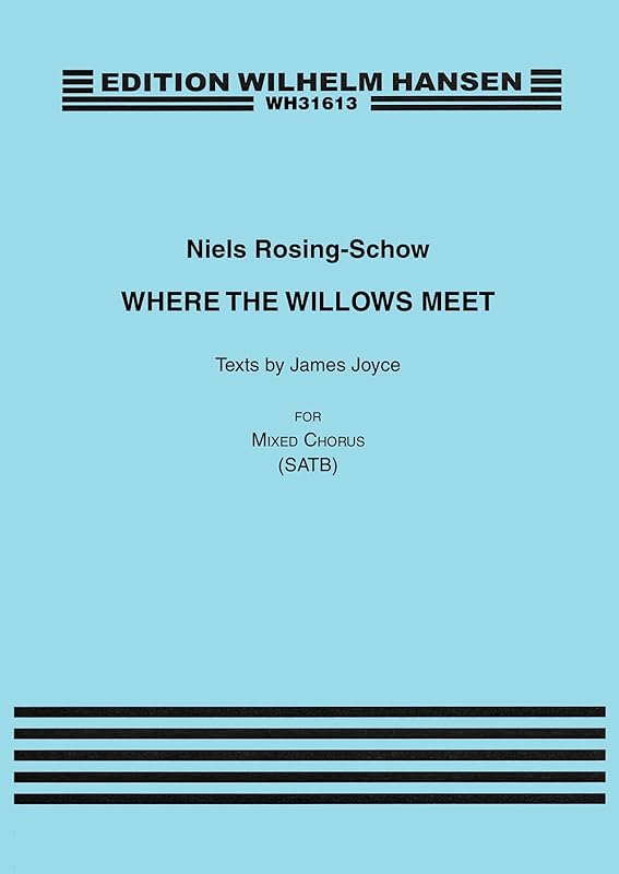 Where the Willows Meet: Texts by James Joyce by Niels Rosing-Schow