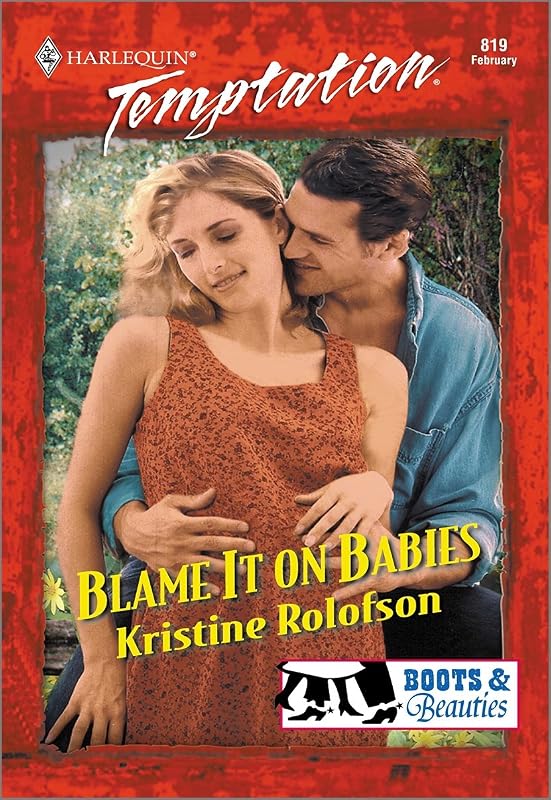 BLAME IT ON BABIES (Boots & Booties Book 6) by Kristine Rolofson