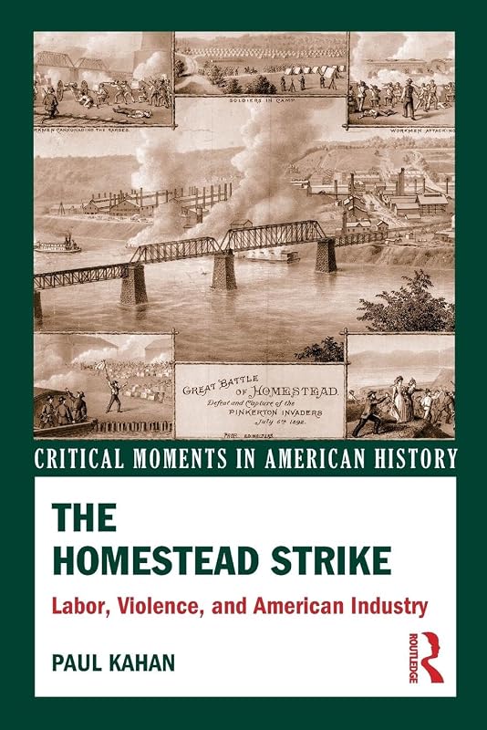 The Homestead Strike (Critical Moments in American History) by Paul Kahan