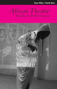 African Theatre 10: Media and Performance by Martin Banham