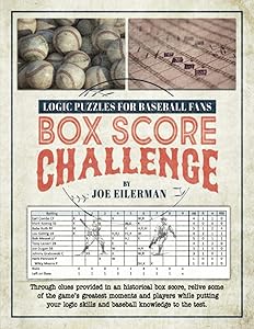 Box Score Challenge: Logic Puzzles for Baseball Fans by Joe Eilerman