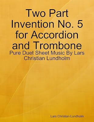 Two Part Invention No. 5 for Accordion and Trombone - Pure Duet Sheet Music By Lars Christian Lundholm