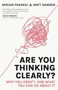 Are You Thinking Clearly?: 29 reasons you aren't, and what to do about it by Matt Warren