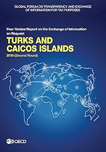 Global Forum on Transparency and Exchange of Information for Tax Purposes: Turks and Caicos Islands 2019 (Second Round) Peer Review Report on the Exchange of Information on Request