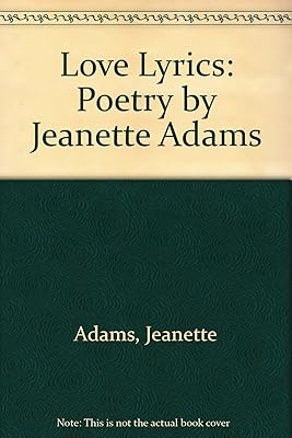 Love Lyrics: Poetry by Jeanette Adams