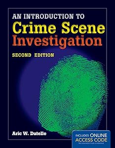 An Introduction to Crime Scene Investigation by Aric Dutelle