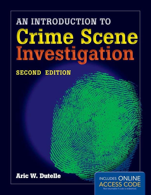 An Introduction to Crime Scene Investigation by Aric Dutelle