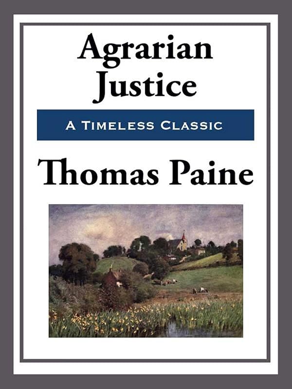 Agrarian Justice by Thomas Paine