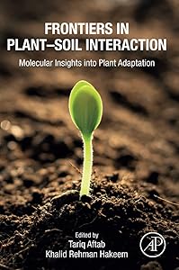 Frontiers in Plant–Soil Interaction: Molecular Insights into Plant Adaptation
