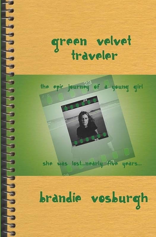 Green Velvet Traveler: An Epic Journey of a Young Girl by Brandie Vosburgh