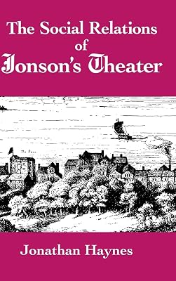 The Social Relations of Jonson's Theater