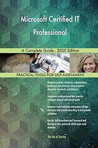 Microsoft Certified IT Professional A Complete Guide - 2020 Edition