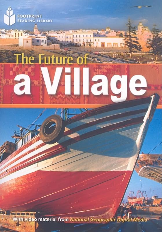 The Future of a Village: Footprint Reading Library 1 (Footprint Reading Library: Level 1) by Rob Waring