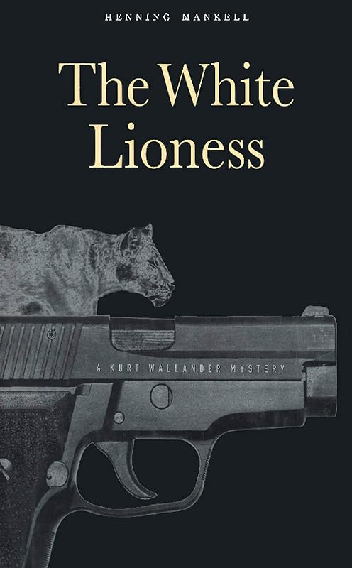 The White Lioness (Kurt Wallander Mystery Book 3) by Laurie Thompson