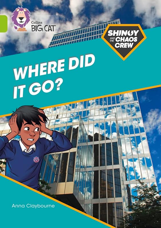 Shinoy and the Chaos Crew: Where did it go?: Band 11/Lime (Collins Big Cat) by Anna Claybourne