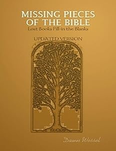 Missing Pieces of the Bible: Lost Books Fill-in the Blanks Updated Version by Dawn Wessel