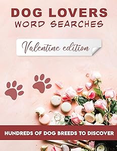 Dog Lovers Word Searches Valentine Edition: Hundreds of dog breeds to discover: Easy to carry dimensions 8,5”x11” word search puzzles, 65 pages by HM Studio