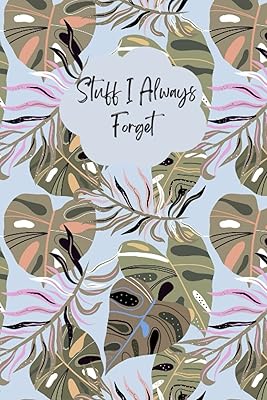 Stuff I Always Forget - Password Log Book: Password Log Book - Protect And Keep Track of passwords, Internet Password Organizer ( Websites, ... passwords, 120 pages, 6"x9” - floral cover