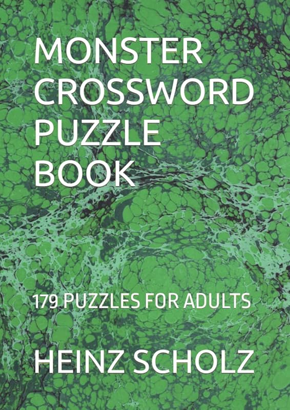 MONSTER CROSSWORD PUZZLE BOOK: 179 PUZZLES FOR ADULTS by HEINZ SCHOLZ