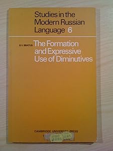 Formation Expressive Use in Dimtves (Studies in the Modern Russian Language) by B. V. Bratus