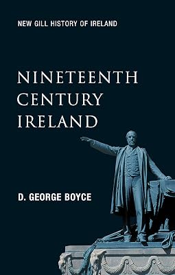 Nineteenth-Century Ireland (New Gill History of Ireland 5): The Search for Stability in the 'Long Nineteenth Century' – The 1798 Rebellion, the Great Potato ... Easter Rising and the Partition of Ireland