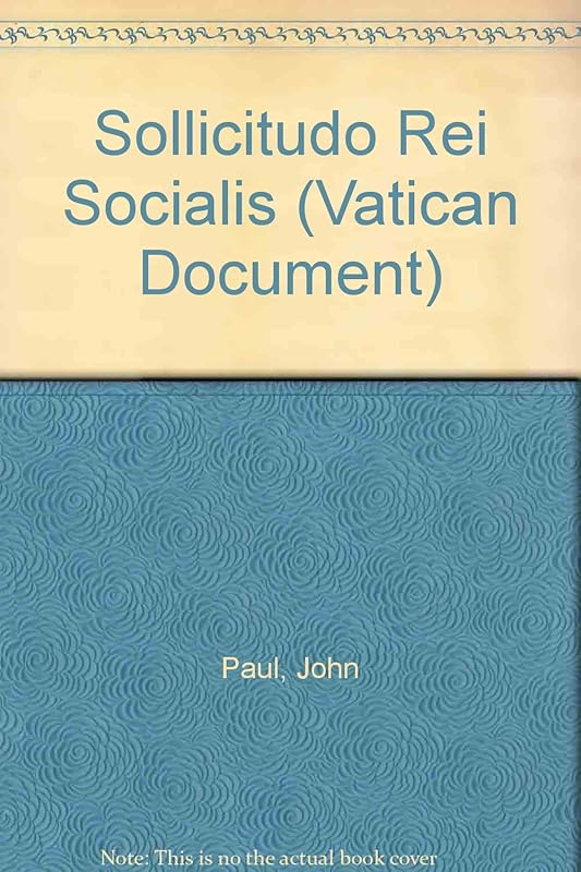 Sollicitudo Rei Socialis (Vatican Document) by John Paul