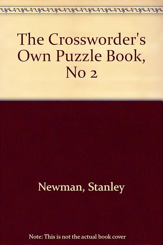 The Crossworder's Own Puzzle Book, No 2 by Stanley Newman
