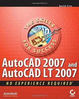 AutoCAD 2007 and AutoCAD LT 2007: No Experience Required