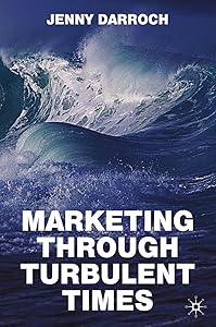 Marketing Through Turbulent Times by Jenny Darroch