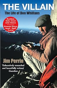 The Villain: The Life of Don Whillans by Jim Perrin