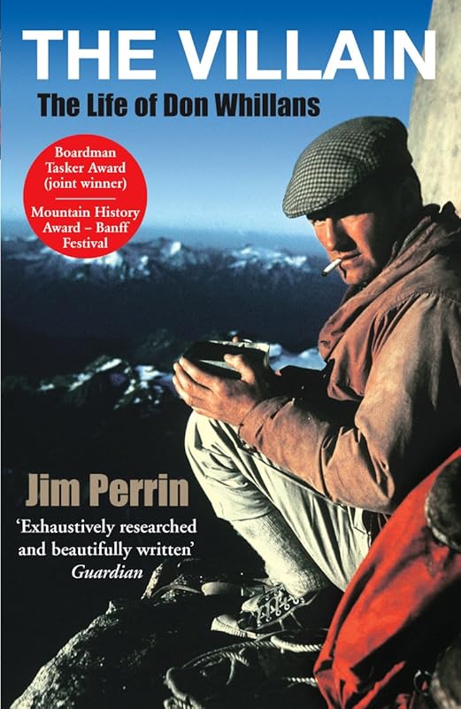 The Villain: The Life of Don Whillans by Jim Perrin