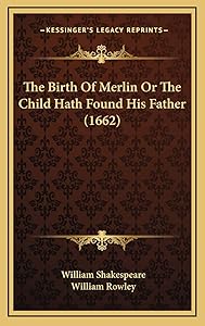 The Birth Of Merlin Or The Child Hath Found His Father (1662)