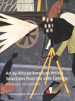 Art by African-American Artists: Selections from the 20th Century: A Resource for Educators (Metropolitan Museum of Art Series)