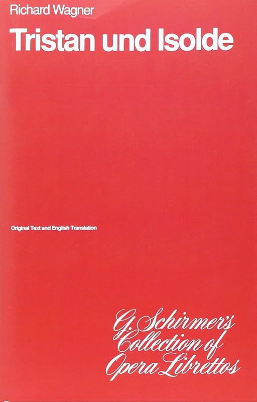 Tristan und Isolde: Libretto by Richard Wagner