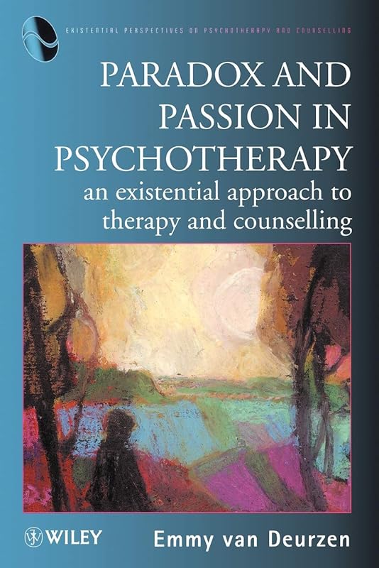 Paradox & Passion in Psychotherapy by Emmy Van Deurzen