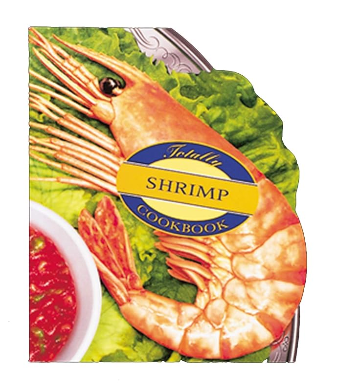Totally Shrimp Cookbook (Totally Cookbooks Series) by Helene Siegel