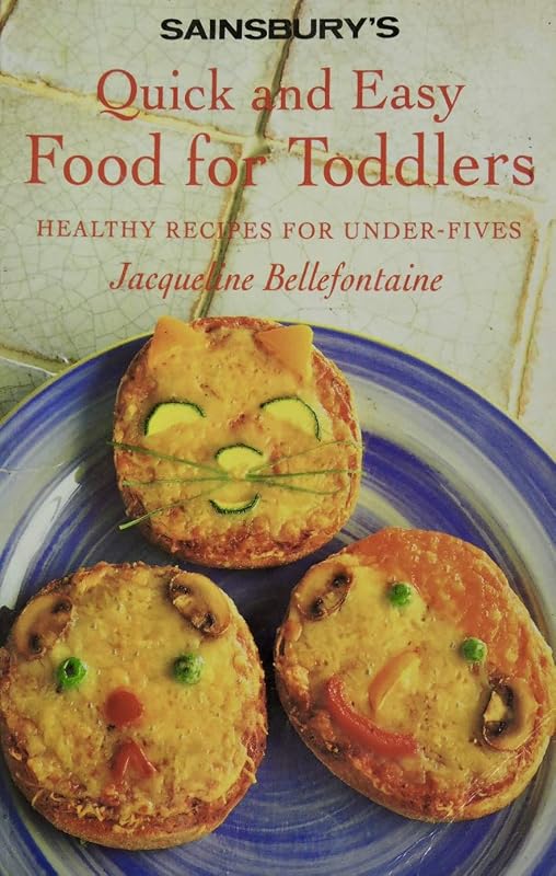 SAINSBURY'S QUICK AND EASY FOOD FOR TODDLERS. by Jacqueline Bellefontaine