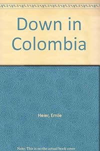 Down in Colombia by Emile Heier