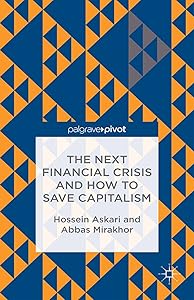 The Next Financial Crisis and How to Save Capitalism (Financial Institutions, Reforms, and Policies in Muslim Countries) by H. Askari
