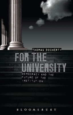 For the University: Democracy and the Future of the Institution
