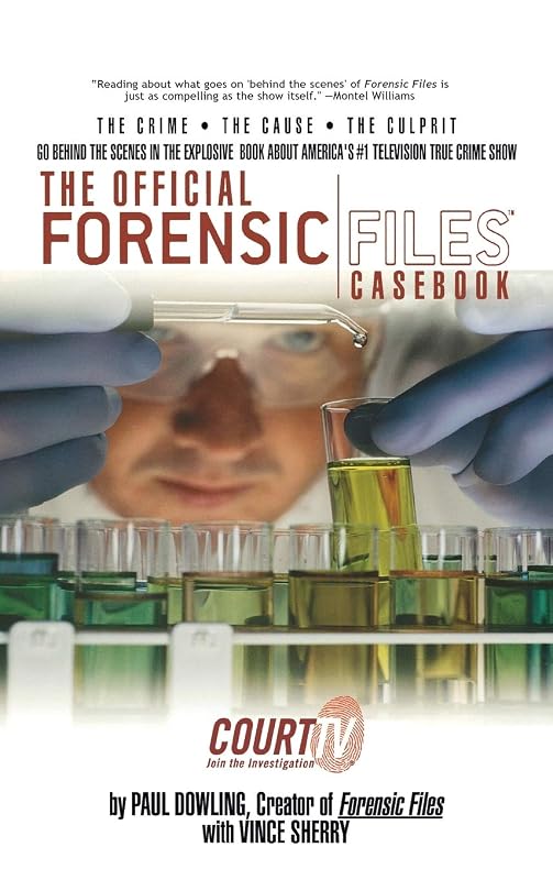 The Official Forensic Files Casebook by Paul Dowling