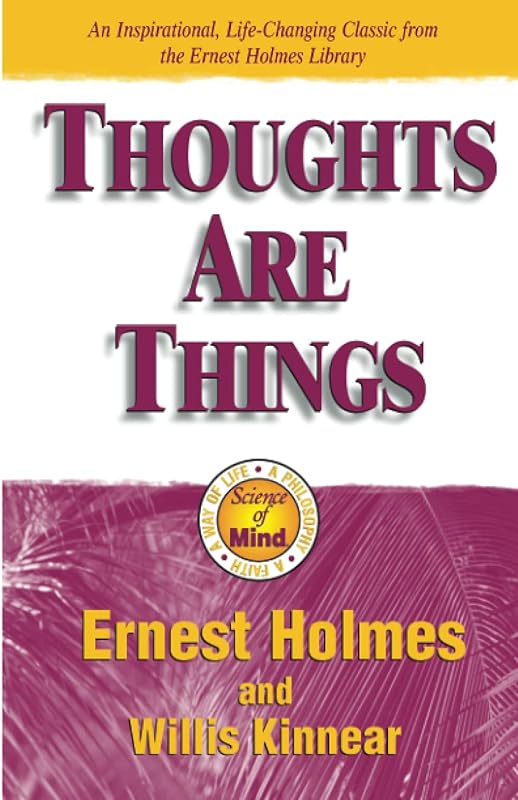 Thoughts Are Things by Ernest Holmes